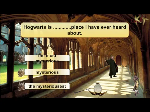 Hogwarts is .............place I have ever heard about.