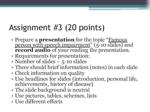 Assignment #3 (20 points) Prepare a presentation for the topic