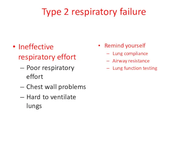 Type 2 respiratory failure Ineffective respiratory effort Poor respiratory effort