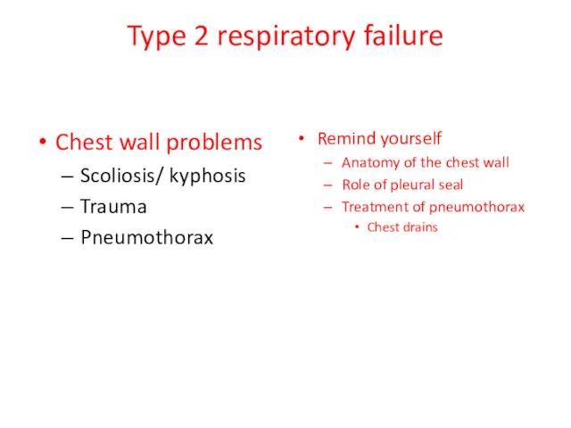 Type 2 respiratory failure Chest wall problems Scoliosis/ kyphosis Trauma