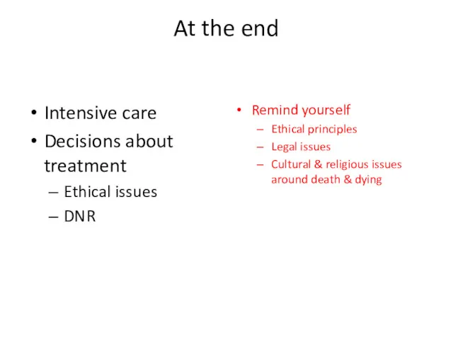 At the end Intensive care Decisions about treatment Ethical issues