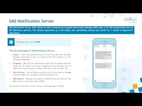 SMS Notification Server SMS Notification Server (SNS) allows to insert dynamically targeted advertising