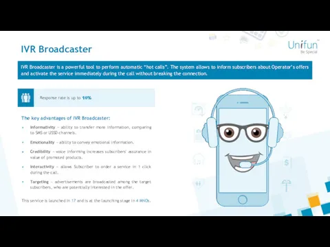 IVR Broadcaster IVR Broadcaster is a powerful tool to perform automatic “hot calls”.