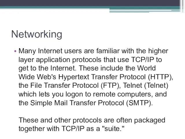 Networking Many Internet users are familiar with the higher layer