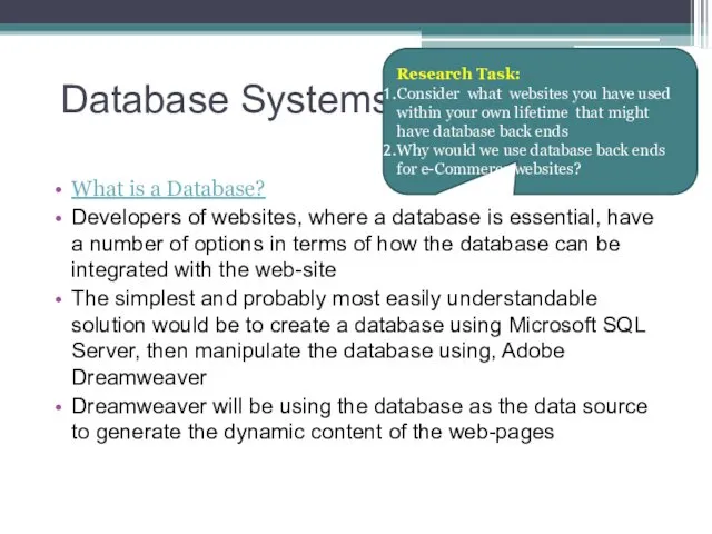 Database Systems What is a Database? Developers of websites, where
