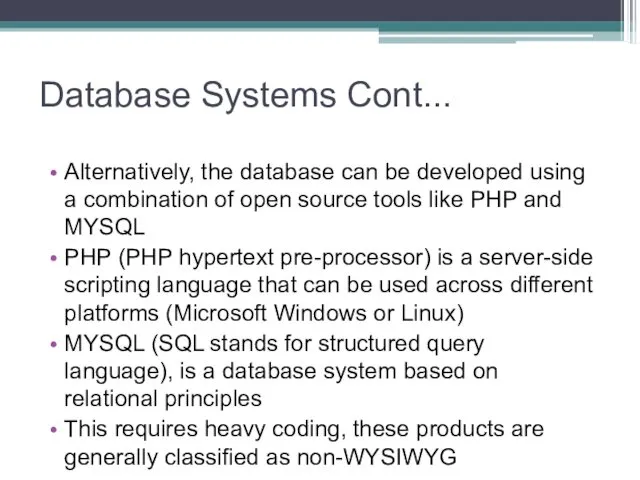 Database Systems Cont... Alternatively, the database can be developed using