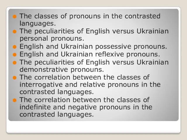 The classes of pronouns in the contrasted languages. The peculiarities