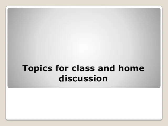 Topics for class and home discussion