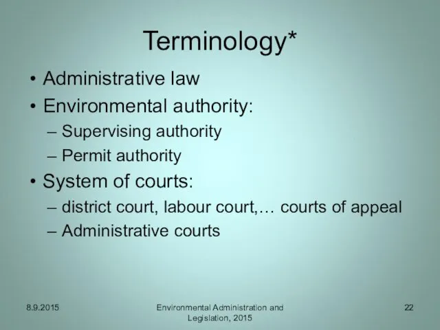 Terminology* Administrative law Environmental authority: Supervising authority Permit authority System