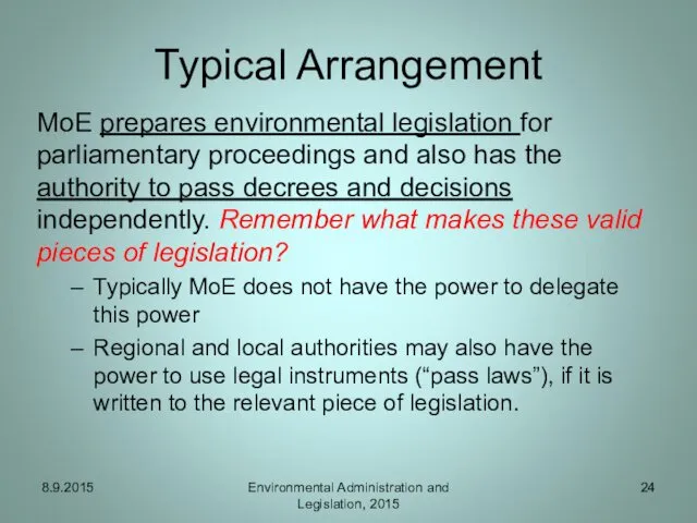 Typical Arrangement MoE prepares environmental legislation for parliamentary proceedings and