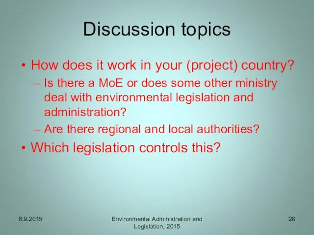 Discussion topics How does it work in your (project) country?