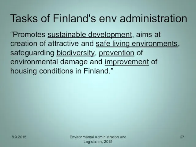 Tasks of Finland's env administration “Promotes sustainable development, aims at