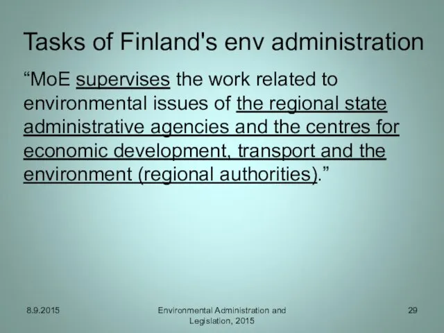 Tasks of Finland's env administration “MoE supervises the work related