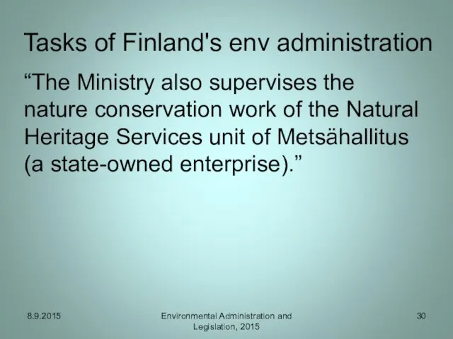 Tasks of Finland's env administration “The Ministry also supervises the