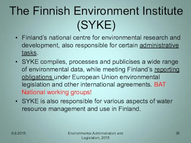 The Finnish Environment Institute (SYKE) Finland’s national centre for environmental