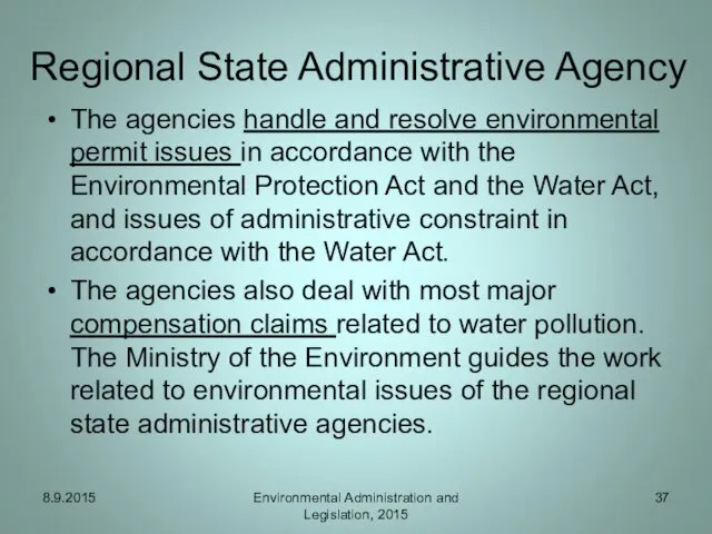 Regional State Administrative Agency The agencies handle and resolve environmental