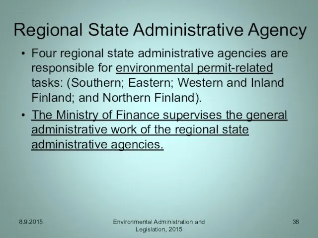 Regional State Administrative Agency Four regional state administrative agencies are