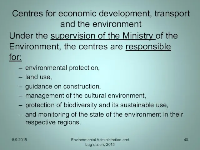 Centres for economic development, transport and the environment Under the
