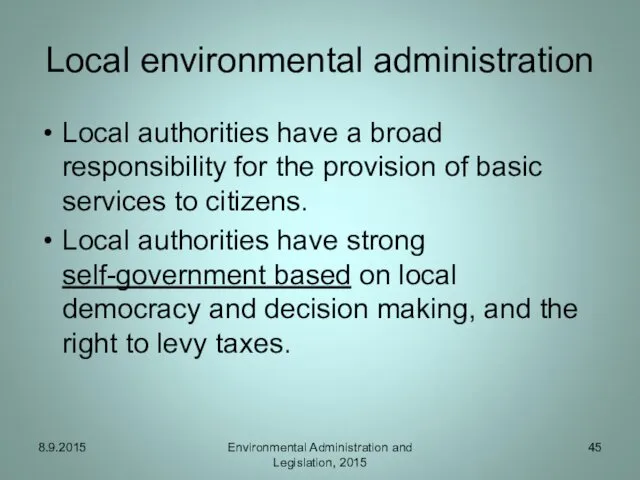 Local environmental administration Local authorities have a broad responsibility for