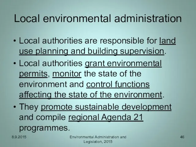 Local environmental administration Local authorities are responsible for land use