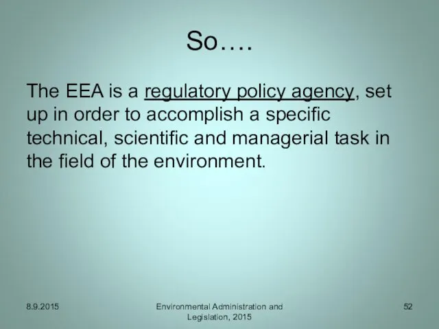 So…. The EEA is a regulatory policy agency, set up