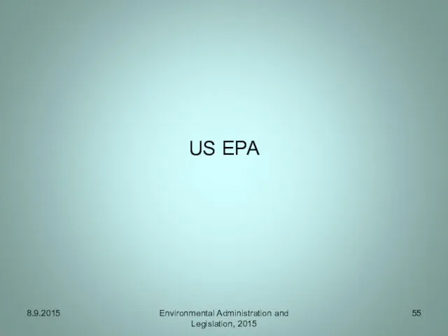 US EPA Environmental Administration and Legislation, 2015 8.9.2015