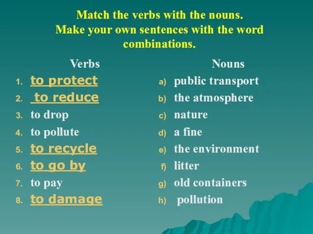 Match the verbs with the nouns. Make your own sentences