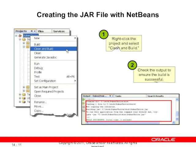 Creating the JAR File with NetBeans Right-click the project and select “Clean and