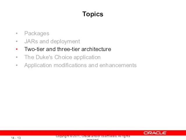 Topics Packages JARs and deployment Two-tier and three-tier architecture The