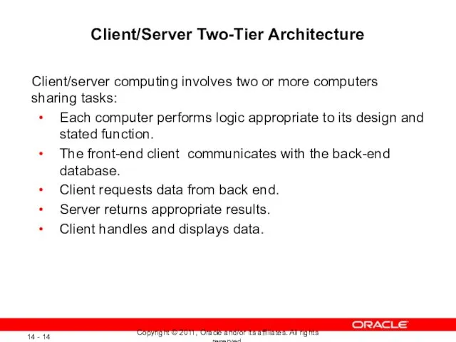 Client/Server Two-Tier Architecture Client/server computing involves two or more computers