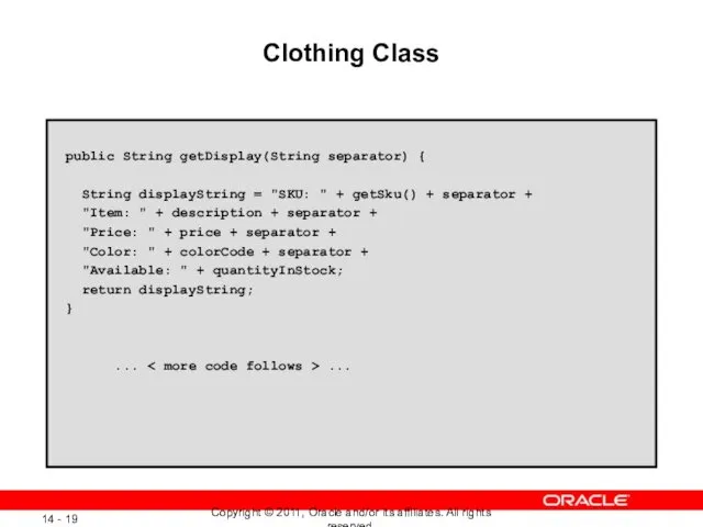 Clothing Class public String getDisplay(String separator) { String displayString = "SKU: " +