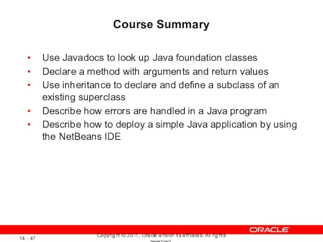 Course Summary Use Javadocs to look up Java foundation classes