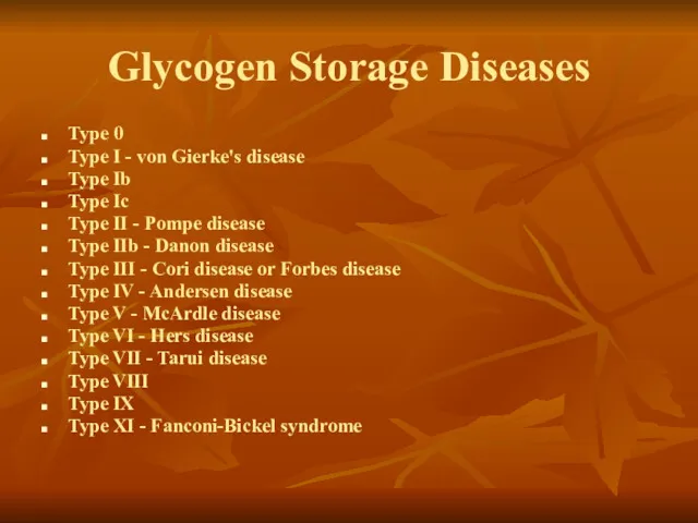 Glycogen Storage Diseases Type 0 Type I - von Gierke's