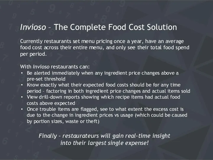 Invioso – The Complete Food Cost Solution Currently restaurants set menu pricing once