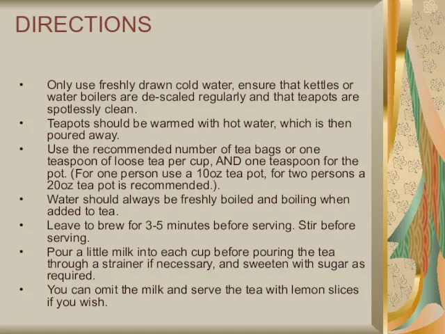DIRECTIONS Only use freshly drawn cold water, ensure that kettles