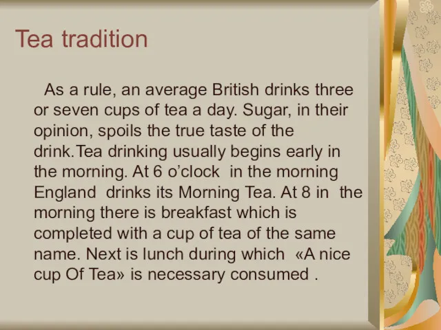 Tea tradition As a rule, an average British drinks three