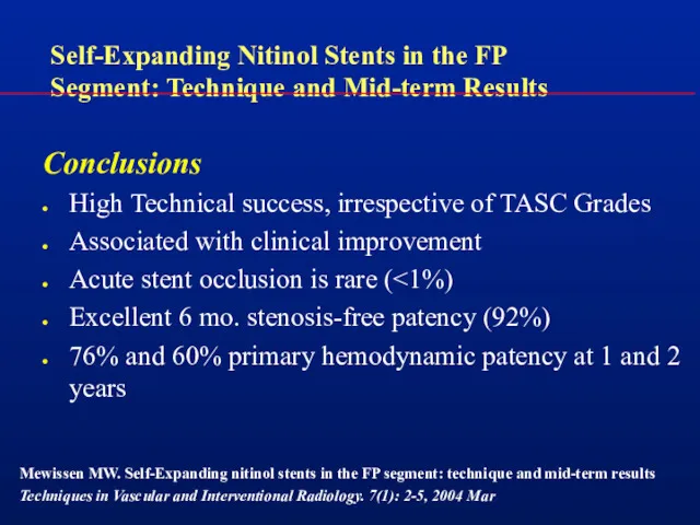 Conclusions High Technical success, irrespective of TASC Grades Associated with clinical improvement Acute