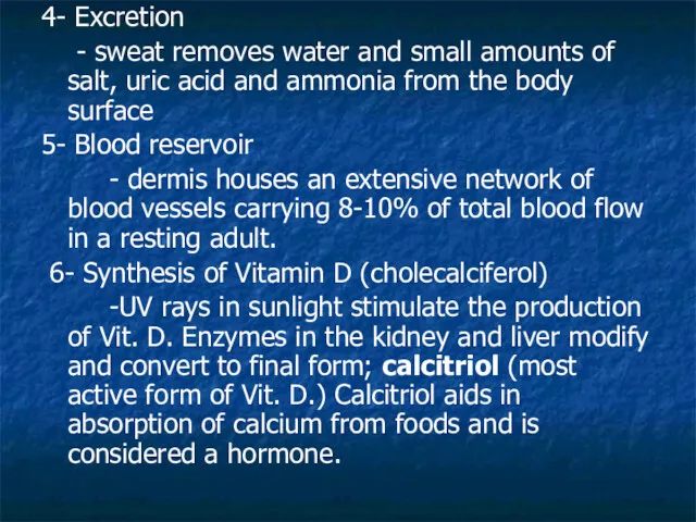 4- Excretion - sweat removes water and small amounts of
