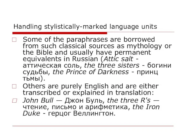 Handling stylistically-marked language units Some of the paraphrases are borrowed