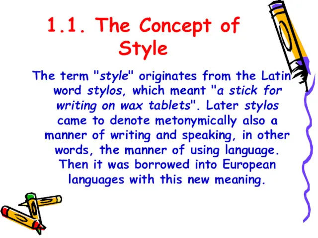 1.1. The Concept of Style The term "style" originates from