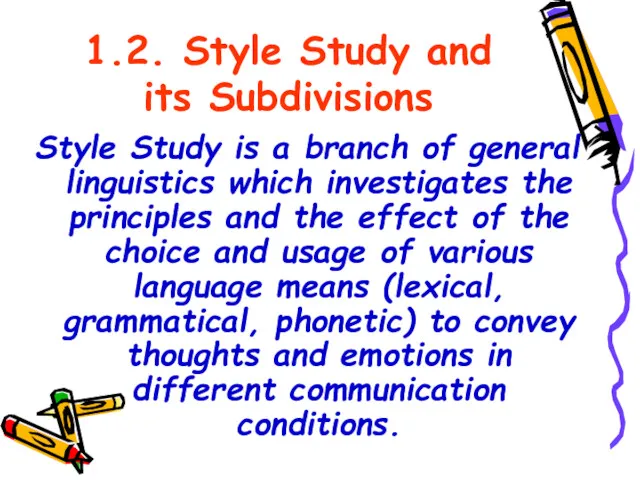 1.2. Style Study and its Subdivisions Style Study is a