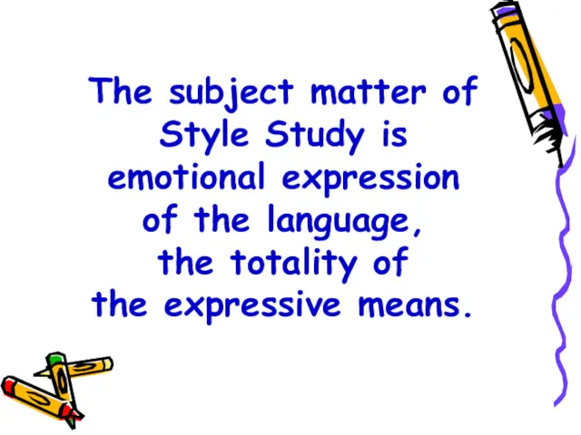 The subject matter of Style Study is emotional expression of