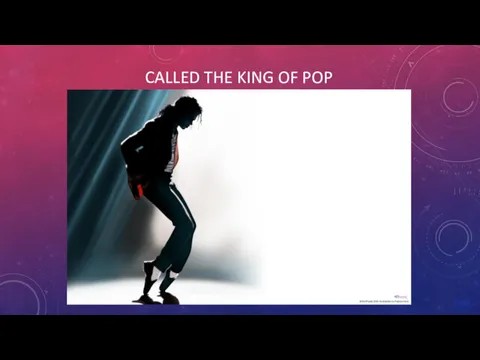 CALLED THE KING OF POP