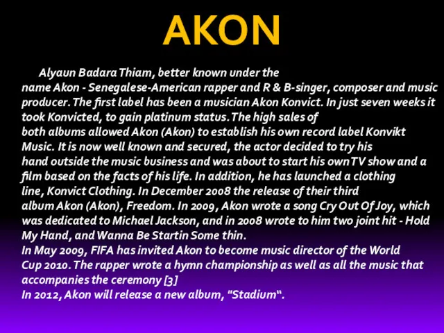 AKON Alyaun Badara Thiam, better known under the name Akon