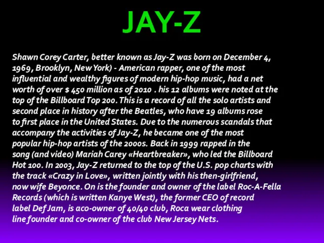 JAY-Z Shawn Corey Carter, better known as Jay-Z was born