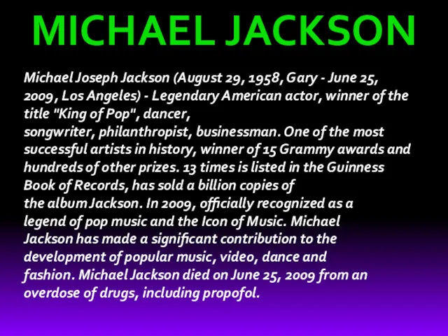 MICHAEL JACKSON Michael Joseph Jackson (August 29, 1958, Gary -