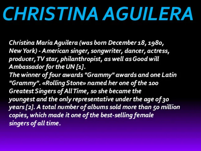 CHRISTINA AGUILERA Christina Maria Aguilera (was born December 18, 1980,