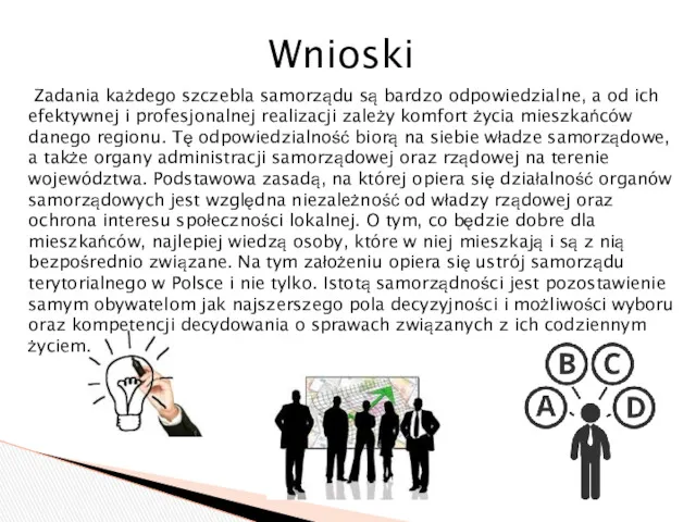 Zadania każdego szczebla samorządu są bardzo odpowiedzialne, a od ich