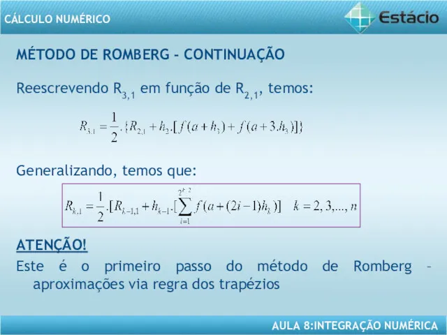 MÉTODO DE ROMBERG - CONTINUAÇÃO Reescrevendo R3,1 em função de