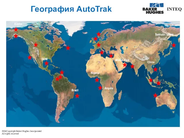 География AutoTrak GOM Middle East Angola Nigeria Brazil China Alaska Sakhalin Island